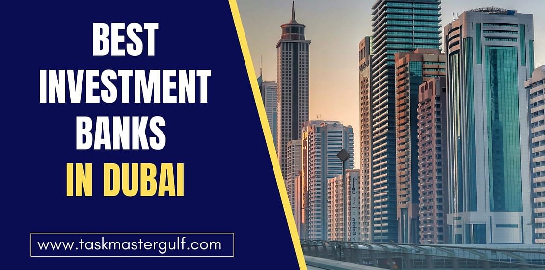 Best Investment Banks in Dubai Taskmaster