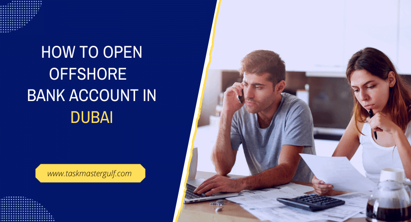 How to Open Offshore bank account in Dubai