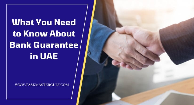 What You Need to Know About Bank Guarantee in UAE Bank Guarantee in UAE